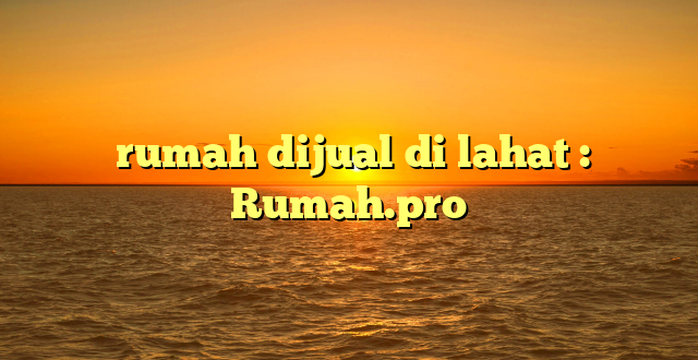  rumah dijual di lahat : Rumah.pro